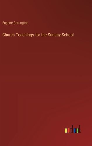 Cover image for Church Teachings for the Sunday School