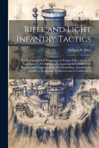 Cover image for Rifle and Light Infantry Tactics