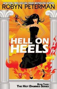 Cover image for Hell on Heels: Book Three the Hot Damned Series