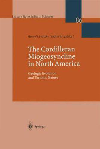 Cover image for The Cordilleran Miogeosyncline in North America: Geologic Evolution and Tectonic Nature