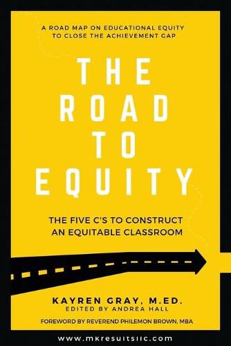 Cover image for The Road To Equity: The Five C's to Construct an Equitable Classroom