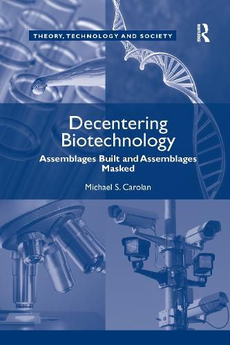 Cover image for Decentering Biotechnology: Assemblages Built and Assemblages Masked