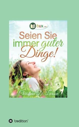 Cover image for Seien Sie immer guter Dinge!