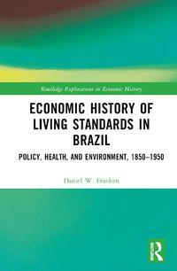 Cover image for Economic History of Living Standards in Brazil