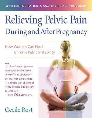 Cover image for Relieving Pelvic Pain During and After Pregnancy: How Women Can Heal Chronic Pelvic Instability