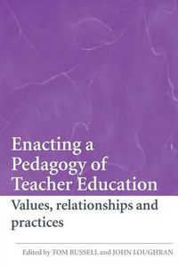 Cover image for Enacting a Pedagogy of Teacher Education: Values, Relationships and Practices