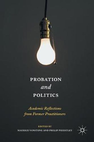 Cover image for Probation and Politics: Academic Reflections from Former Practitioners