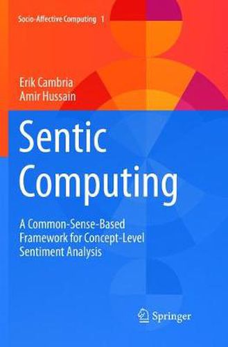 Sentic Computing: A Common-Sense-Based Framework for Concept-Level Sentiment Analysis