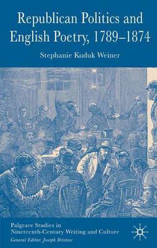 Cover image for Republican Politics and English Poetry, 1789-1874