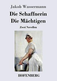 Cover image for Die Schaffnerin / Die Machtigen: Zwei Novellen