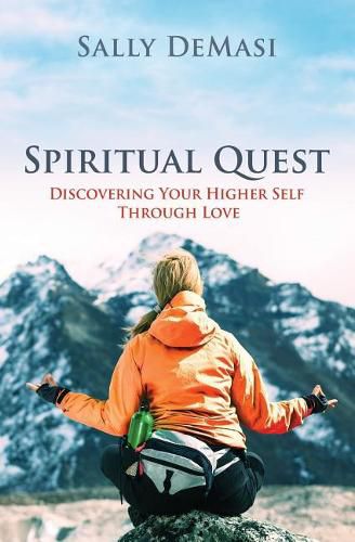 Cover image for Spiritual Quest: Discovering Your Higher Self Through Love