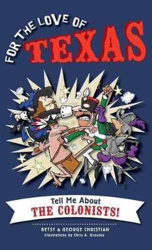 Cover image for For the Love of Texas: Tell Me about the Colonists