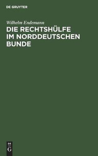 Cover image for Die Rechtshulfe im Norddeutschen Bunde