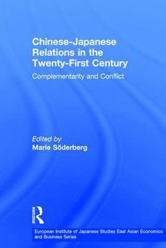 Cover image for Chinese-Japanese Relations in the Twenty First Century: Complementarity and Conflict