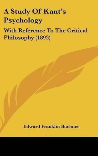 A Study of Kant's Psychology: With Reference to the Critical Philosophy (1893)