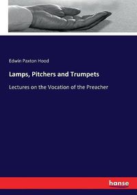 Cover image for Lamps, Pitchers and Trumpets: Lectures on the Vocation of the Preacher