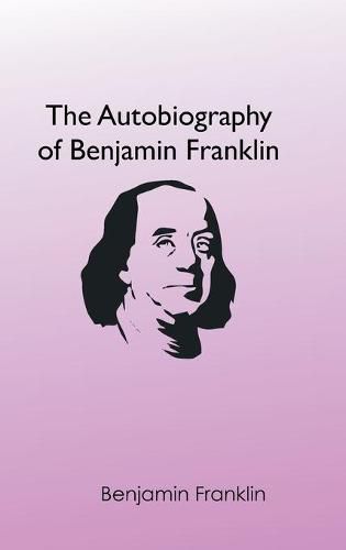 Cover image for The Autobiography of Benjamin Franklin