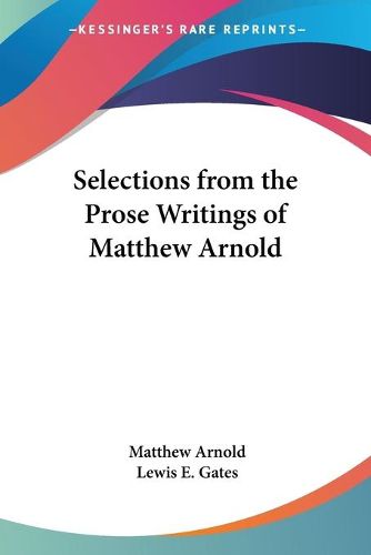 Cover image for Selections from the Prose Writings of Matthew Arnold