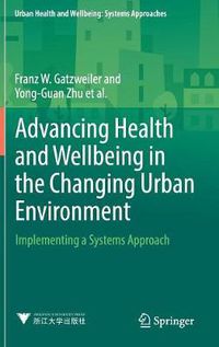 Cover image for Advancing Health and Wellbeing in the Changing Urban Environment: Implementing a Systems Approach