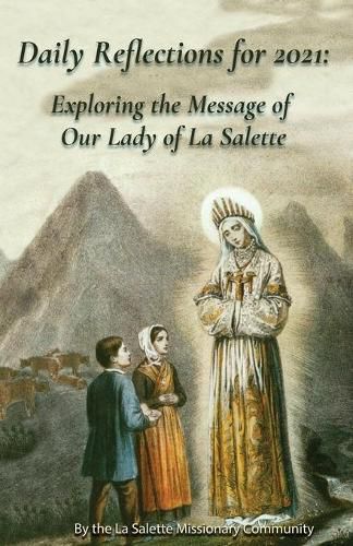 Cover image for Daily Reflections For 2021: Exploring the Message of Our Lady of la Salette