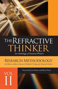 Cover image for The Refractive Thinker(c): Vol II Research Methodology Third Edition: Effective Research Methods & Designs for Doctoral Scholars