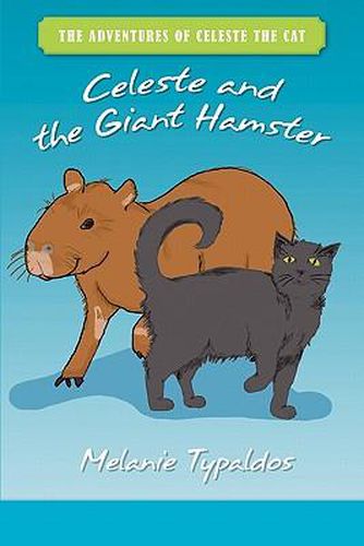 Cover image for The Adventures of Celeste the Cat: Celeste and the Giant Hamster