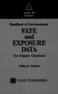 Cover image for Handbook of Environmental FATE and EXPOSURE DATA: For Organic Chemicals