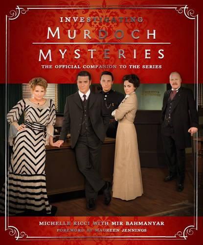 Cover image for Investigating Murdoch Mysteries: The Official Companion to the Series