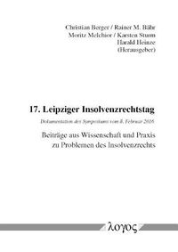 Cover image for 17. Leipziger Insolvenzrechtstag: Dokumentation Des Symposiums Vom 8. Februar 2016. Beitrage Aus Wissenschaft Und Praxis Zu Problemen Des Insolvenzrechts.