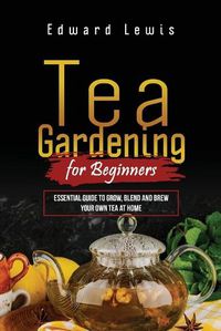 Cover image for Tea Gardening for Beginners