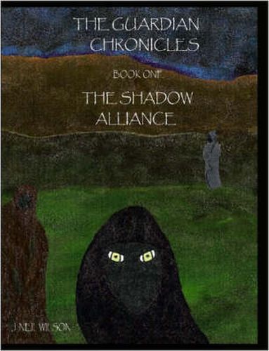 Cover image for The Guardian Chronicles Book One The Shadow Alliance