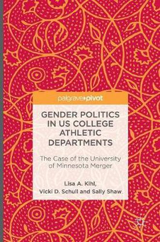 Cover image for Gender Politics in US College Athletic Departments: The Case of the University of Minnesota Merger