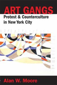 Cover image for Art Gangs: Protest and Counterculture in New York City