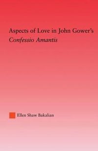 Cover image for Aspects of Love in John Gower's: Confessio Amantis