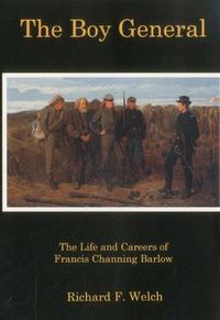 Cover image for Boy General: The Life and Careers of Francis Channing Barlow