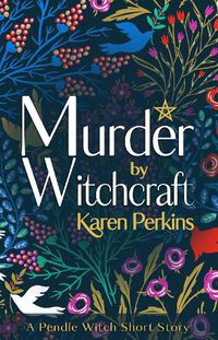 Cover image for Murder by Witchcraft: A Pendle Witch Short Story