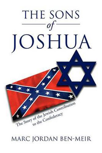 Cover image for The Sons of Joshua: The Story of the Jewish Contribution to the Confederacy