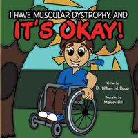 Cover image for It's Okay!: I Have Muscular Dystrophy, And