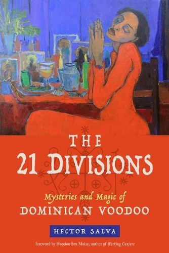 Cover image for The 21 Divisions: Mysteries and Magic of Dominican Voodoo