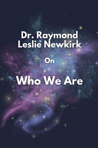 Cover image for Dr. Raymond Leslie Newkirk On Who We Are