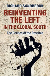 Cover image for Reinventing the Left in the Global South: The Politics of the Possible