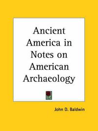 Cover image for Ancient America in Notes on American Archaeology