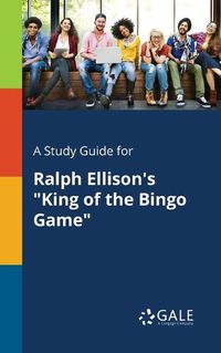 Cover image for A Study Guide for Ralph Ellison's King of the Bingo Game