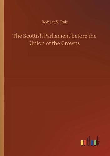 The Scottish Parliament before the Union of the Crowns