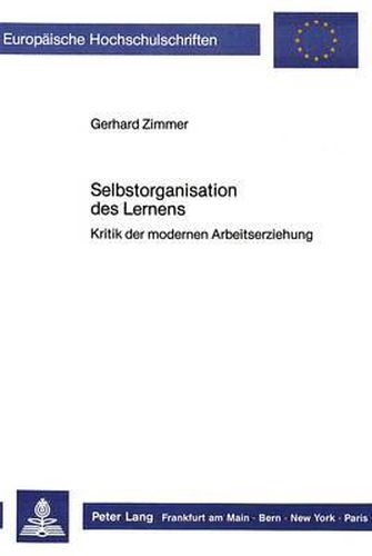 Cover image for Selbstorganisation Des Lernens: Kritik Der Modernen Arbeitserziehung