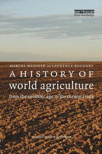 Cover image for A History of World Agriculture: From the Neolithic Age to the Current Crisis