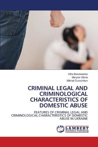 Cover image for Criminal Legal and Criminological Characteristics of Domestic Abuse