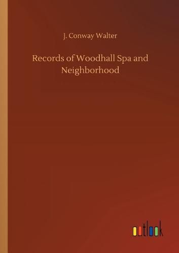 Cover image for Records of Woodhall Spa and Neighborhood