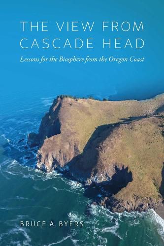 Cover image for The View From Cascade Head: Lessons for the Biosphere from the Oregon Coast