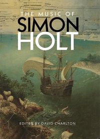 Cover image for The Music of Simon Holt